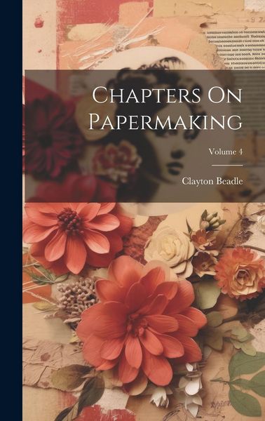 Produktbild: Chapters On Papermaking; Volume 4