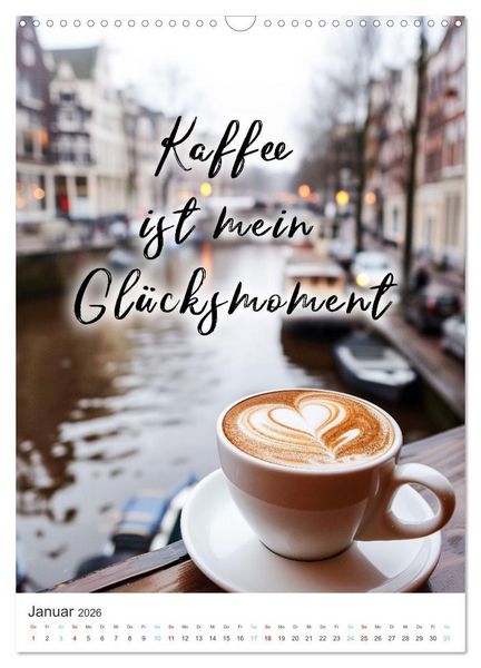 Produktbild: Kaffeegenuss f&uuml;r die Seele (Wandkalender 2026 DIN A3 hoch), CALVENDO Monatskalender