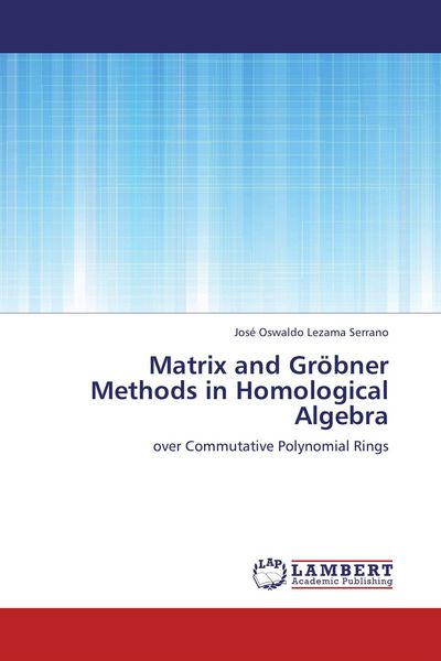 Produktbild: Matrix and Gr&ouml;bner Methods in Homological Algebra