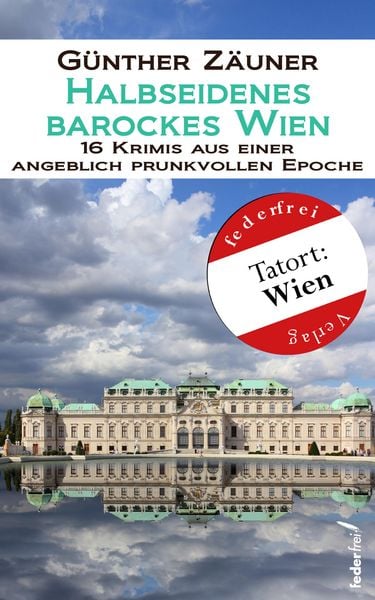Produktbild: Halbseidenes barockes Wien: 16 Krimis aus einer angeblich prunkvollen Epoche