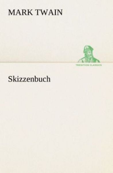 Skizzenbuch, Taschenbuch von Mark Twain, Tredition, 9783849532390