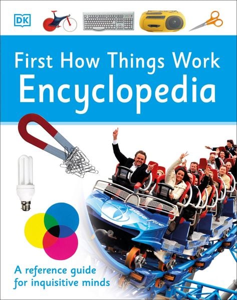 First How Things Work Encyclopedia, Gebundene Ausgabe von DK, Random House N.Y., 9781465443496