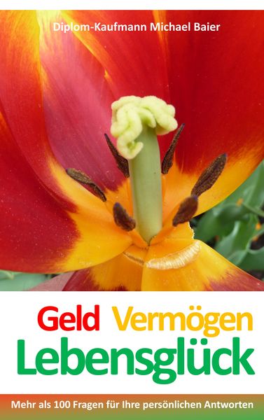 Geld Vermögen Lebensglück, Taschenbuch von , BoD – Books on Demand, 9783743103672