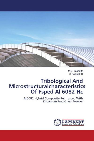 Produktbild: Tribological And Microstructuralcharacteristics Of Fsped Al 6082 Hc