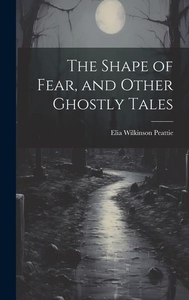 Produktbild: The Shape of Fear, and Other Ghostly Tales