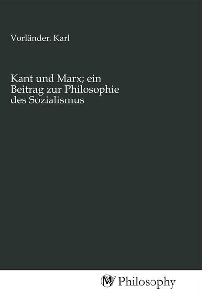 Produktbild: Kant und Marx; ein Beitrag zur Philosophie des Sozialismus