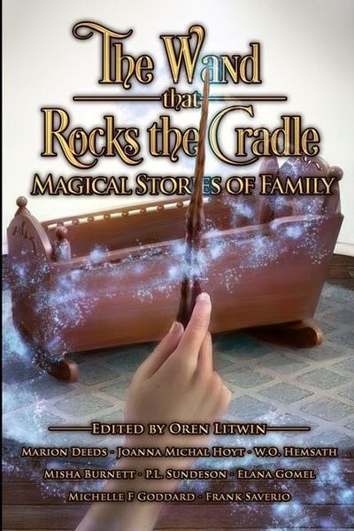 Produktbild: The Wand that Rocks the Cradle: Magical Stories of Family