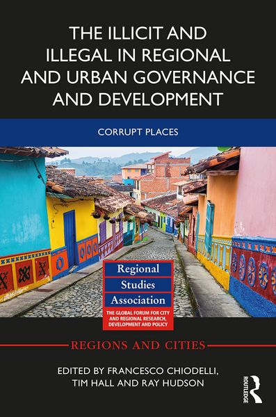 Produktbild: The Illicit and Illegal in Regional and Urban Governance and Development
