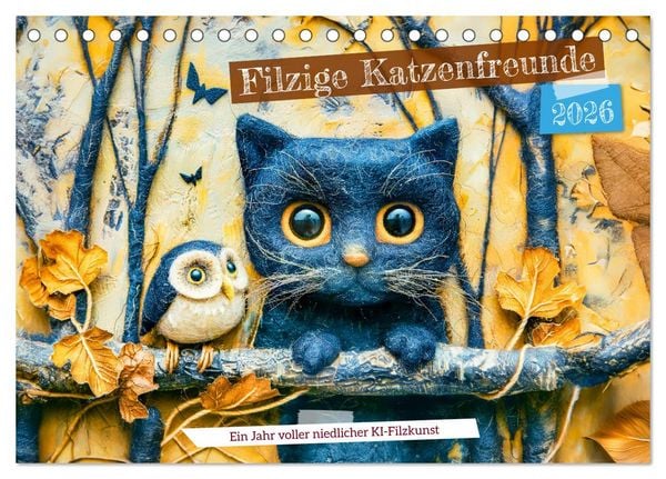 Filzige Katzenfreunde - Ein Jahr voller niedlicher KI-Filzkunst (Tischkalender 2026 DIN A5 quer), CALVENDO Monatskalender