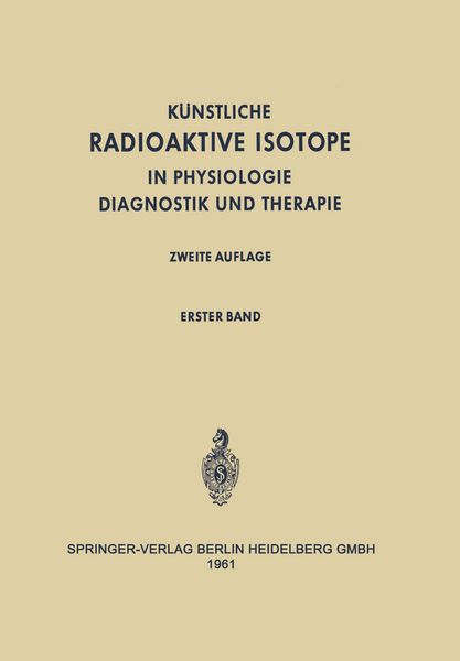 Produktbild: Radioactive Isotopes in Physiology Diagnostics and Therapy / K&uuml;nstliche Radioaktive Isotope in Physiologie Diagnostik und Therapie
