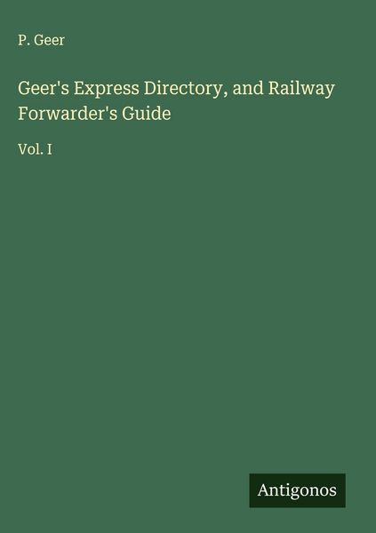 Produktbild: Geer's Express Directory, and Railway Forwarder's Guide