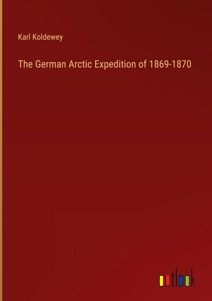 Produktbild: The German Arctic Expedition of 1869-1870