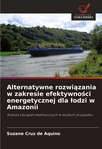 Produktbild: Alternatywne rozwi&iquest;zania w zakresie efektywno&iquest;ci energetycznej dla &iquest;odzi w Amazonii