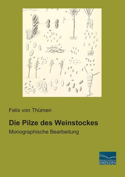 Die Pilze des Weinstockes, Taschenbuch von Felix Thümen, Fachbuchverlag Dresden, 9783956922978