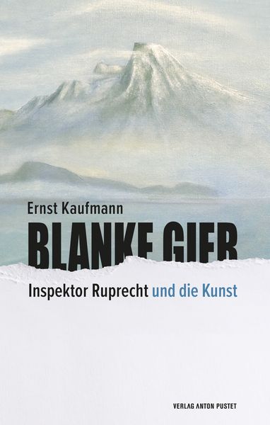 Blanke Gier, Gebundene Ausgabe von Ernst Kaufmann, Verlag Anton Pustet Salzburg, 9783702510701