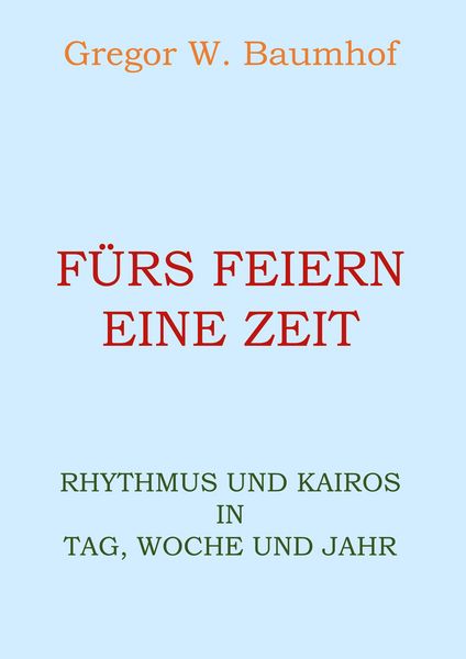 Produktbild: F&uuml;rs Feiern eine Zeit