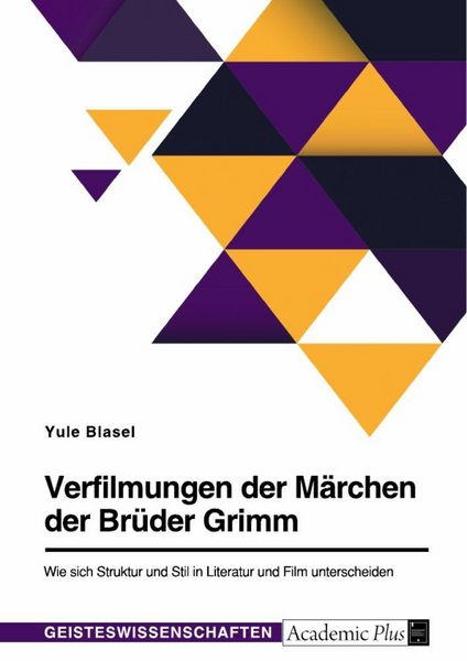 Produktbild: Verfilmungen der M&auml;rchen der Br&uuml;der Grimm. Wie sich Struktur und Stil in Literatur und Film unterscheiden