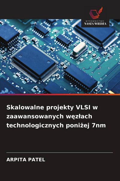 Produktbild: Skalowalne projekty VLSI w zaawansowanych w&iquest;z&iquest;ach technologicznych poni&iquest;ej 7nm