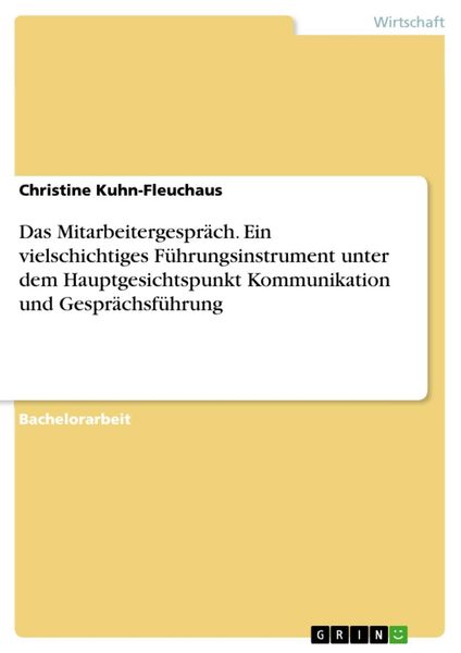 Produktbild: Das Mitarbeitergespr&auml;ch - Ein vielschichtiges F&uuml;hrungsinstrument unter dem Hauptgesichtspunkt Kommunikation und Gespr&auml;chsf&uuml;hrung