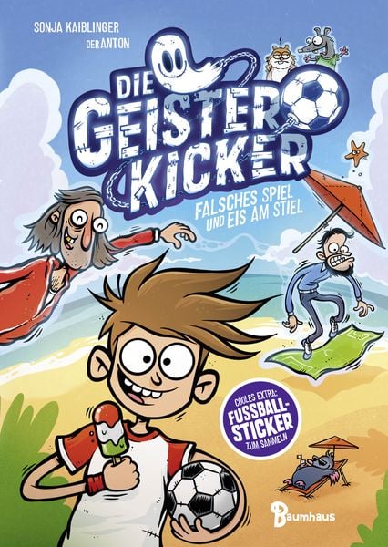 Die Geisterkicker - Falsches Spiel und Eis am Stiel (Band 2), Gebundene Ausgabe von Sonja Kaiblinger, Baumhaus, 978-3-8339-0772-2