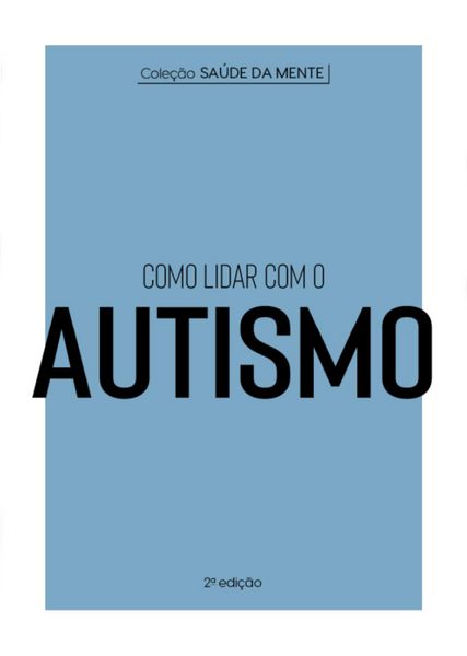 Produktbild: Cole&ccedil;&atilde;o Sa&uacute;de da Mente - Como lidar com o Autismo