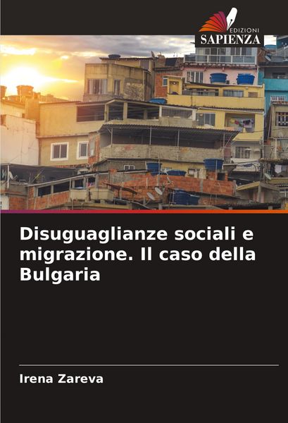 Produktbild: Disuguaglianze sociali e migrazione. Il caso della Bulgaria