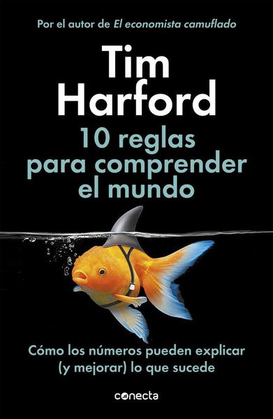 Produktbild: 10 reglas para comprender el mundo : c&oacute;mo los n&uacute;meros pueden explicar (y mejorar) lo que sucede