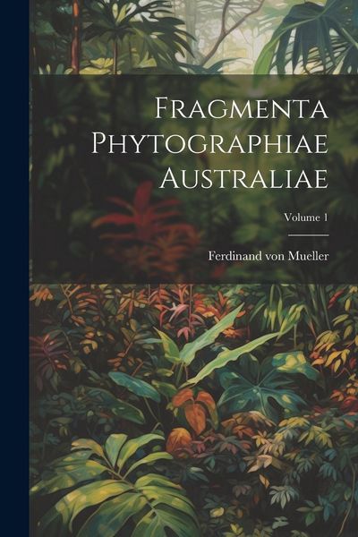Produktbild: Fragmenta Phytographiae Australiae; Volume 1