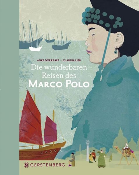Die wunderbaren Reisen des Marco Polo, Gebundene Ausgabe von Anke Dörrzapf, Gerstenberg, 9783836952569