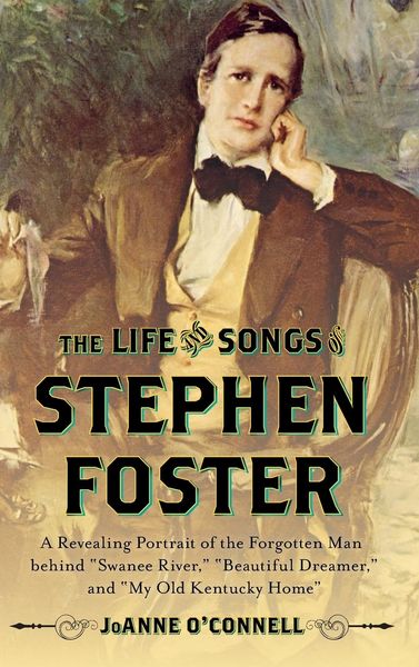 Produktbild: O'Connell, J: Life and Songs of Stephen Foster