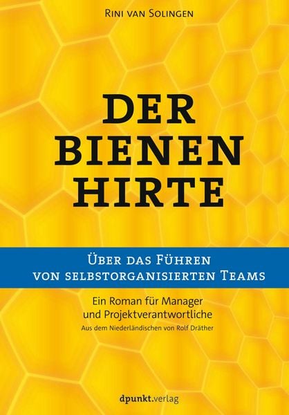 Produktbild: Der Bienenhirte - &uuml;ber das F&uuml;hren von selbstorganisierten Teams