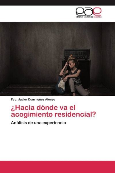 Produktbild: &iquest;Hacia d&oacute;nde va el acogimiento residencial?