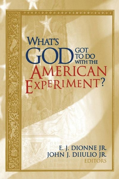 Produktbild: What's God Got to Do with the American Experiment?