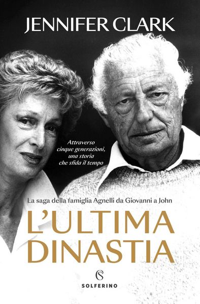Produktbild: L' ultima dinastia. La saga della famiglia Agnelli da Giovanni a John