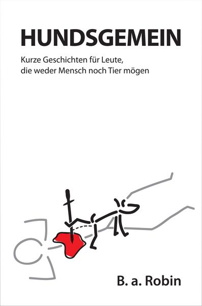 Produktbild: Hundsgemein - Kurze Geschichten f&uuml;r Leute, die weder Mensch noch Tier m&ouml;gen