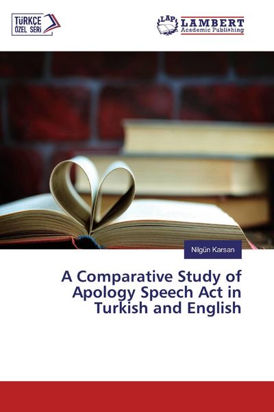 Produktbild: A Comparative Study of Apology Speech Act in Turkish and English