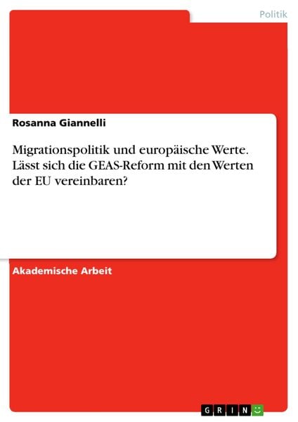 Produktbild: Migrationspolitik und europ&auml;ische Werte. L&auml;sst sich die GEAS-Reform mit den Werten der EU vereinbaren?