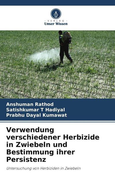 Produktbild: Verwendung verschiedener Herbizide in Zwiebeln und Bestimmung ihrer Persistenz