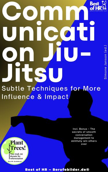 Produktbild: Communication Jiu-Jitsu - Subtle Techniques for More Influence & Impact