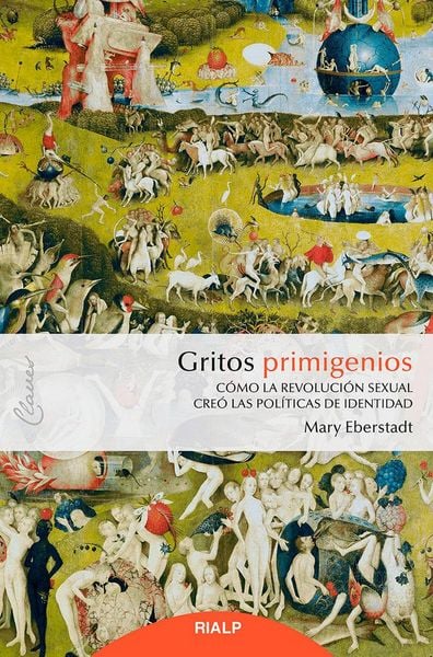 Produktbild: Gritos primigenios : c&oacute;mo la revoluci&oacute;n sexual cre&oacute; las pol&iacute;ticas de identidad