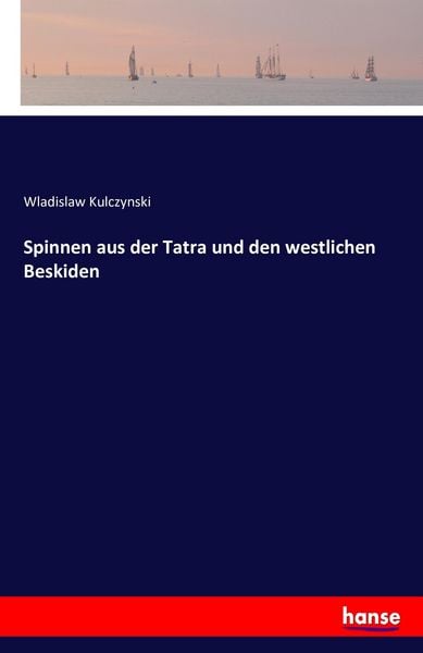 Spinnen aus der Tatra und den westlichen Beskiden, Taschenbuch von Wladislaw Kulczynski, Hansebooks, 9783741155031