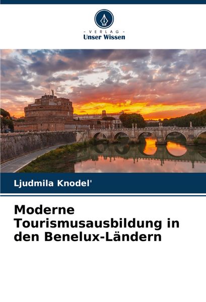 Moderne Tourismusausbildung in den Benelux-Ländern, Taschenbuch von Ljudmila Knodel'; Verlag Unser Wissen, 9786206678441