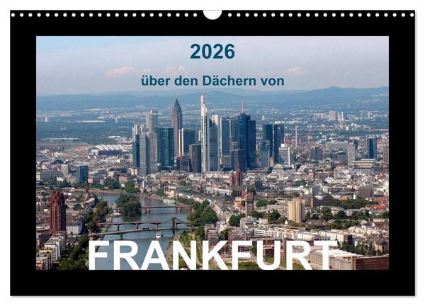 Über den Dächern von FRANKFURT (Wandkalender 2026 DIN A3 quer), CALVENDO Monatskalender