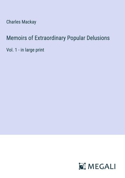 Produktbild: Memoirs of Extraordinary Popular Delusions