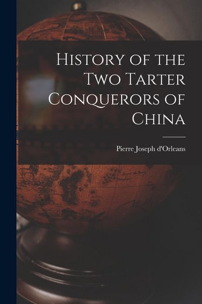 Produktbild: History of the Two Tarter Conquerors of China
