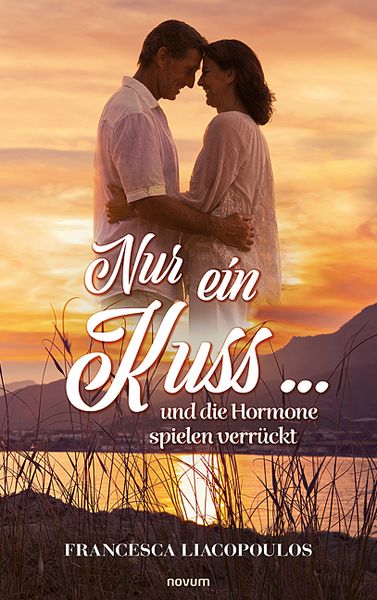 Nur ein Kuss ... und die Hormone spielen verrückt, Taschenbuch von Francesca Liacopoulos, Novum Verlag, 9783991313960