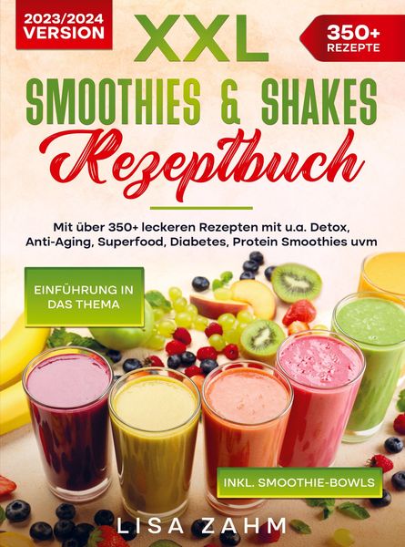 XXL Smoothies & Shakes Rezeptbuch, Taschenbuch von Lisa Zahm, Bookmundo, 9789403726724