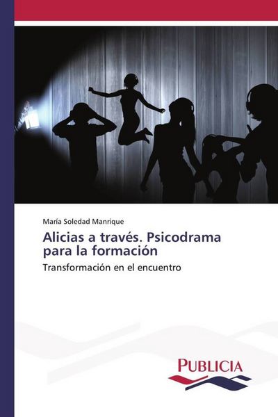 Produktbild: Alicias a trav&eacute;s. Psicodrama para la formaci&oacute;n