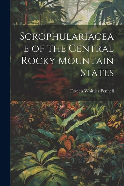 Produktbild: Scrophulariaceae of the Central Rocky Mountain States
