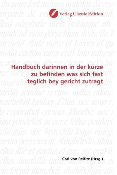 Produktbild: Handbuch darinnen in der k&uuml;rze zu befinden was sich fast teglich bey gericht zutragt